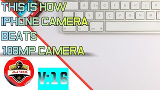 How iPhone 12MP camera beats 64MP cameras,How to use our smartphone camera smartly JLJ TECH