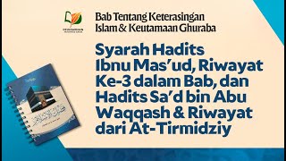 Syarah Hadits Ibnu Mas'ud, dan Hadits Sa'd bin Abu Waqqash & Riwayat dari At-Tirmidziy