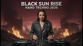 BLACK SUN RISE | High Energy Hard Techno Mix 2026 💀 BASS TECHNO
