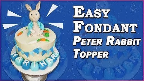 Peter Rabbit Cake Topper: Super Easy Tutorial | Cake Topper