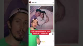 Tony Lopez and Girlfriend Back Together!?