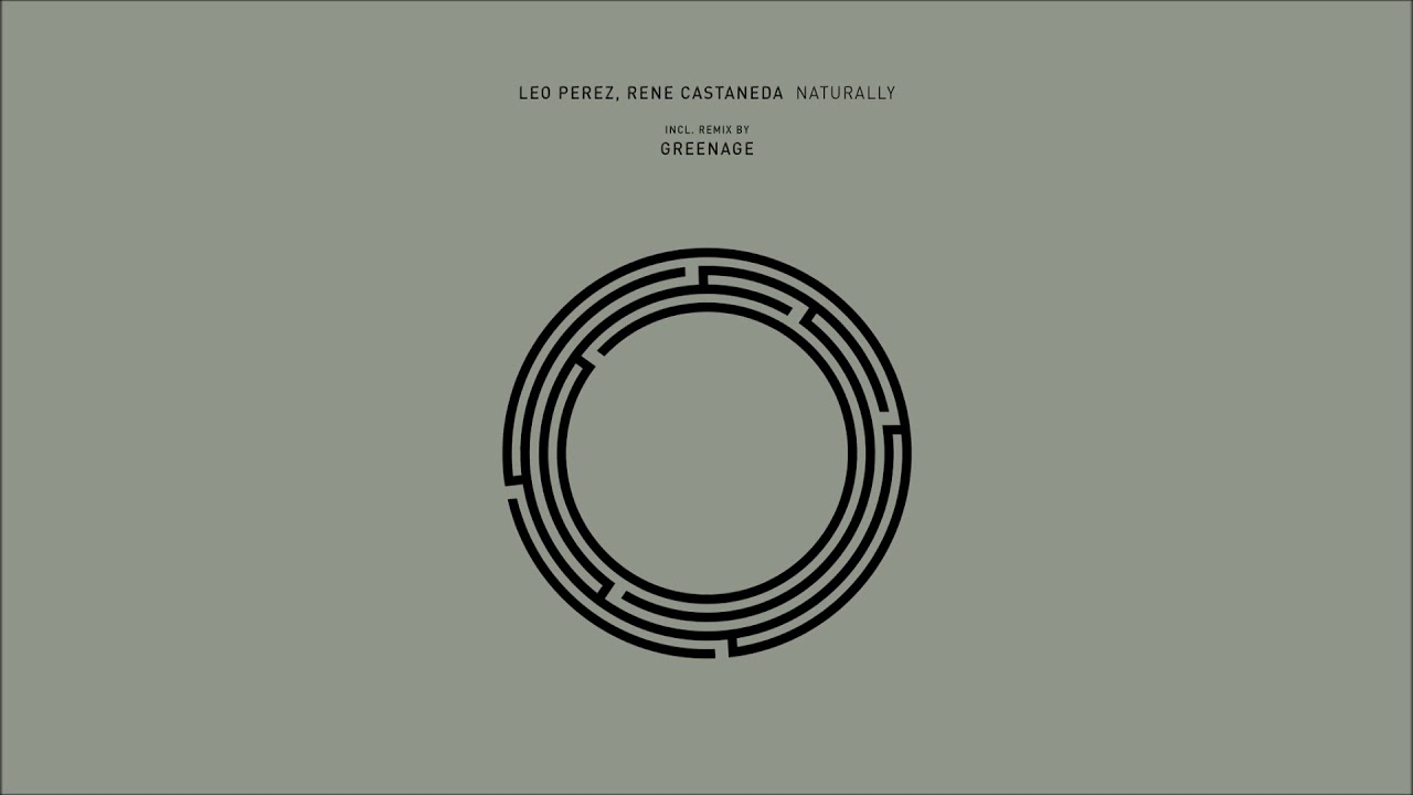 Leo Perez, Rene Castañeda - Naturally (Greenage Remix)