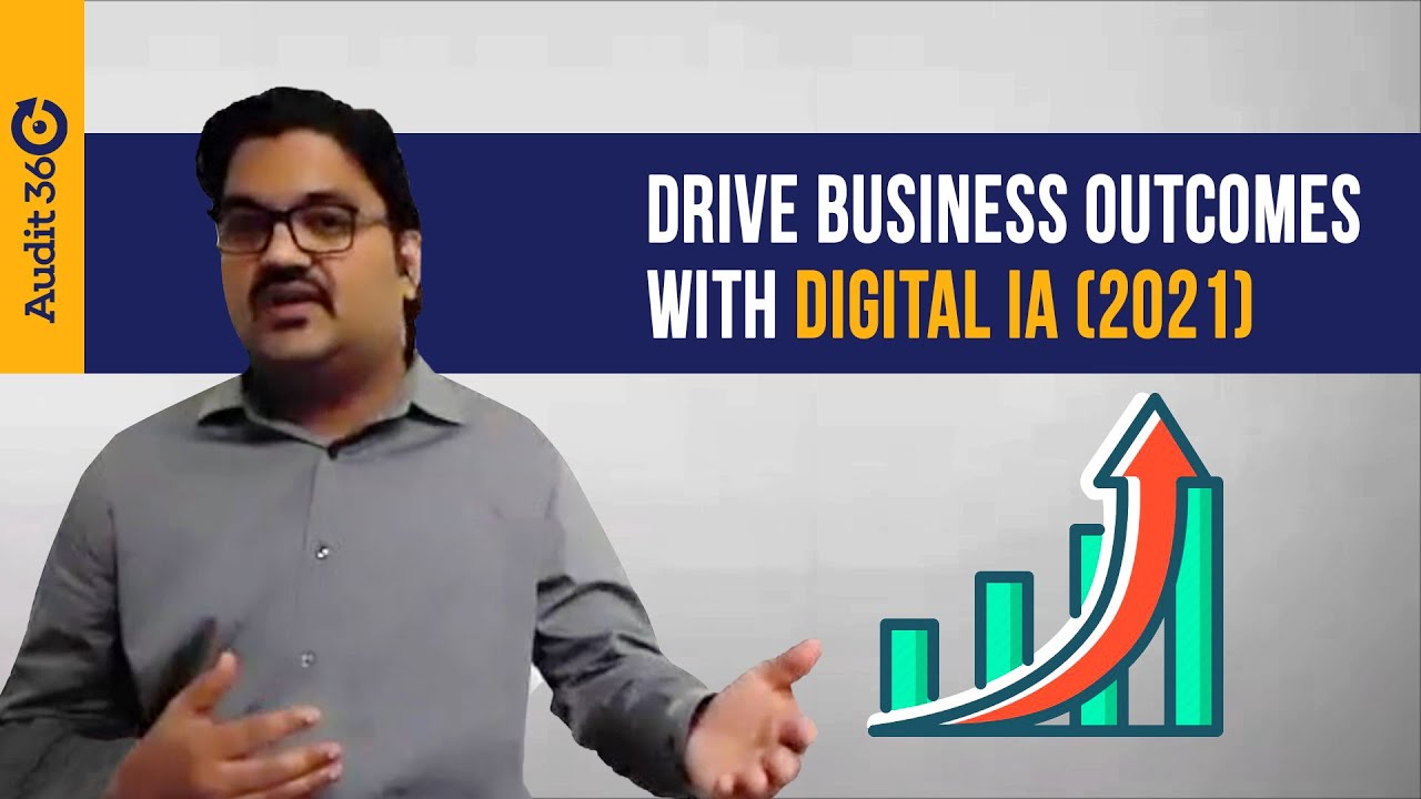 Internal Audit (2021) - Driving Business Outcomes With Digital IA