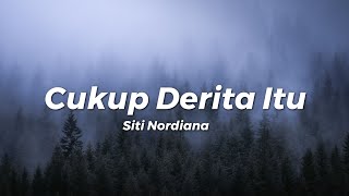 Cukup Derita Itu - Siti Nordiana | (OST Drama bersiri TV3 ''Cukup Derita Itu'' ) | Lirik Video