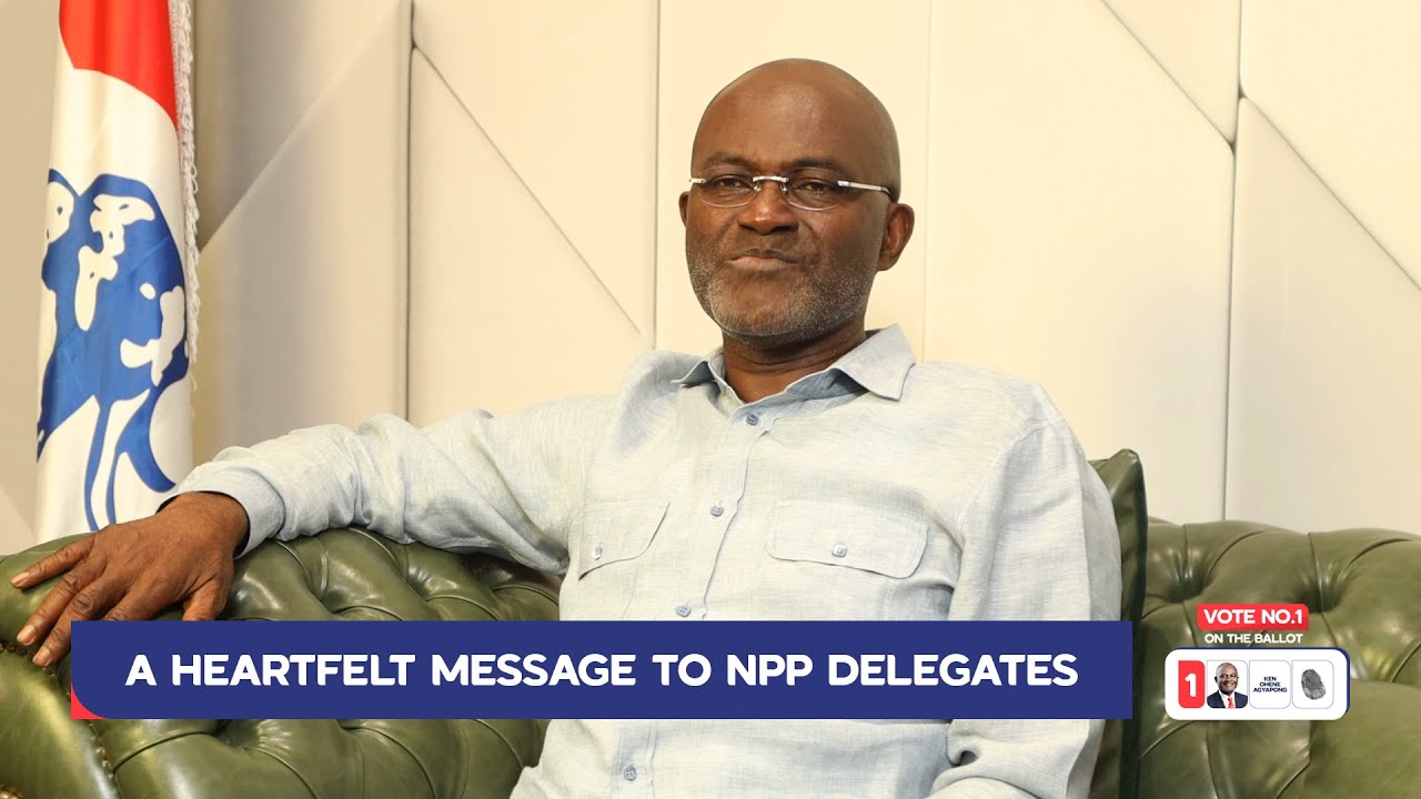 KEN SPEAKS: A HEARTFELT MESSAGE TO NPP DELEGATES - YouTube
