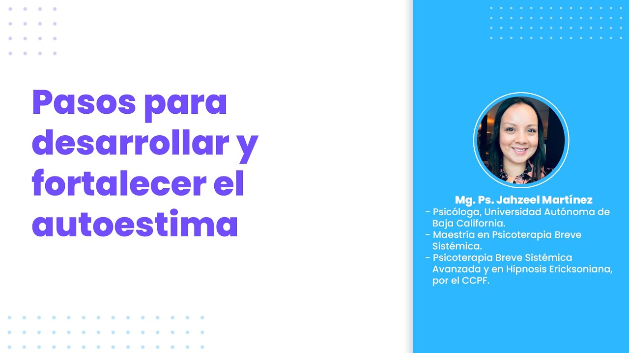 Pasos para desarrollar y fortalecer el autoestima