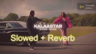Kalaastar  Slowed  Reverb