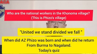 who are National workers in the Khonoma village ( Phizo's village). sequence given.