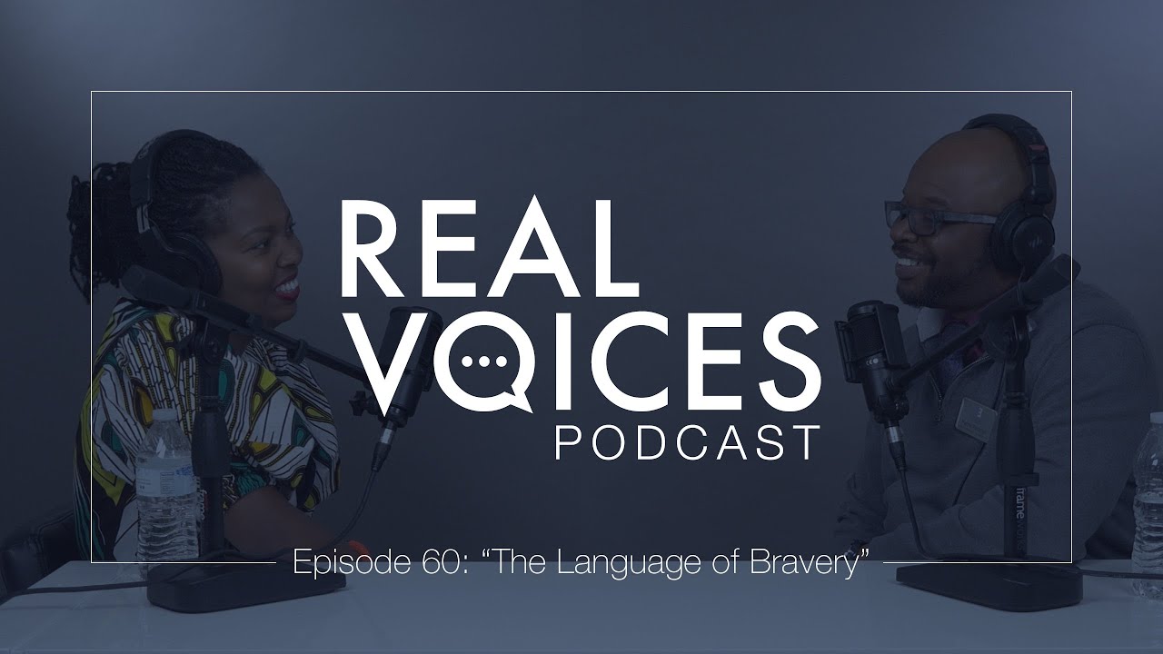 Episode 60: The Language of Bravery - Feat. Gloria Ndayishimiye | Real Voices Podcast