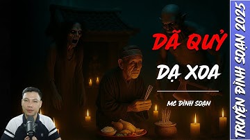 TRUYỆN MA : DÃ QUỶ DẠ XOA | TRUYỆN MA TÂM LINH MỚI 2025 MC ĐÌNH SOẠN KỂ LẠI HẤP DẪN
