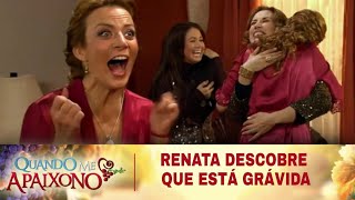 Quando Me Apaixono - Renata descobre que está grávida