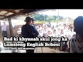 Seeing them enjoy every second of it is what makes me happy | Lumstong English School, Lumstong