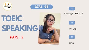 Giải đề Toeic Speaking Part 3 (Phần 1)
