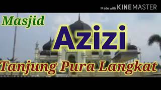 Jalan-jalan Iskandar - Masjid Azizi Tanjung Pura  Langkat.