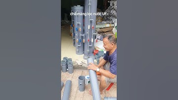 chế màng lọc nước UF bằng ống nhựa pvc