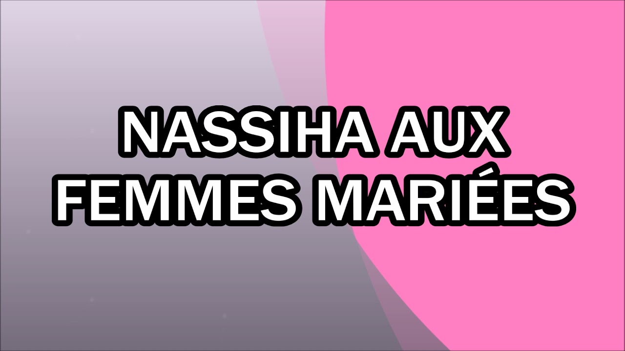 Nassiha aux femmes mariées