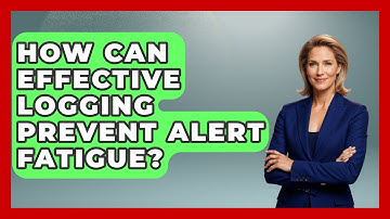How Can Effective Logging Prevent Alert Fatigue? - Learn To Troubleshoot