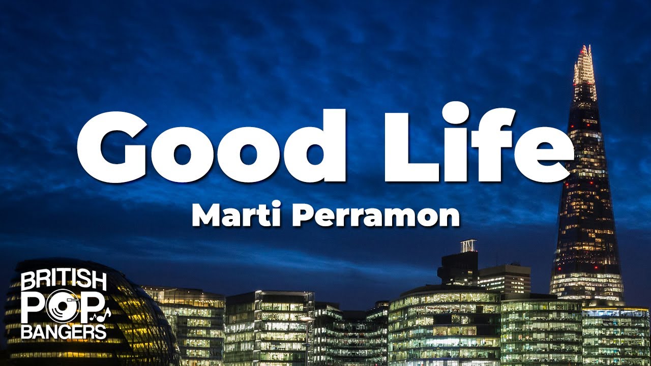 Watch Marti Perramon - Good Life (Lyrics) on YouTube
