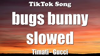 Bugs Bunny sloved (Gucci -Тимати) (Lyrics) - TikTok Song