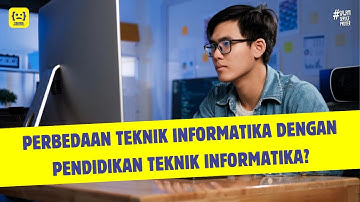 WAJIB TAU!!! PERBEDAAN TEKNIK INFORMATIKA DENGAN PENDIDIKAN TEKNIK INFORMATIKA