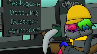 Geologaxe Decaying Dystopia ANIMATED