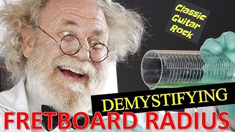 Fretboard or Fingerboard Radius Explained