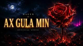 Bager - Ax Gula Min Kürtçe Deep House 2026