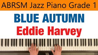 Video thumbnail of "BLUE AUTUMN - Eddie Harvey | ABRSM Grade 1 Jazz Piano"