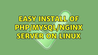 Easy install of PHP/MySQL/NGINX server on Linux