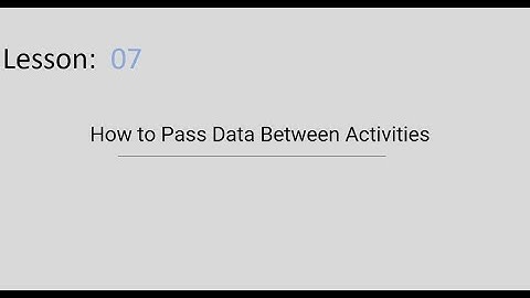 Pass Data Between Activities in Android Studio