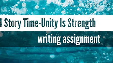 Sub- English 2.4 Story Time- Unity is Strength (writing assignment) Std-II