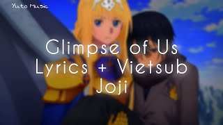 Glimpse of Us - Joji ( Lyrics + Vietsub) // Hoping I'll find a Glimpse of Us // Yuto Music