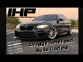 In House Performance F10 N55 Dragy Times and Turbo Upgrade
