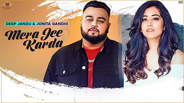 MERA JEE KARDA - Deep Jandu & Jonita Gandhi