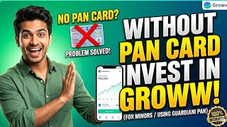 How to invest without pan card in groww app 