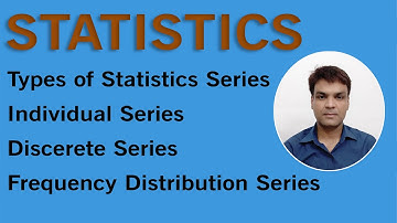 #4 Statistics (Types of Series-Individual, Discrete & Frequency Distribution Series)