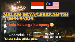 Beginilahmalam Takbir Raya Tki Di Malaysiasedih Kangen Keluarga Di Kdanung