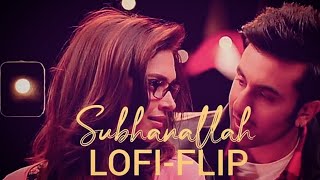 Subhanallah | Lofi-Flip💜🌊 | Sreerama Chandra,Shilpa Rao | Yeh Jawaani Hai Deewani | Soulful Records