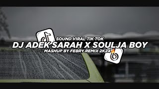Dj Adek Sarah X Soulja Boy Mashup 2K24🔥 Bootleg Febry Remix Mengkane || Dj Fyp Viral Tik tok