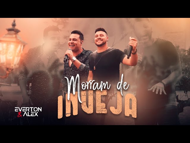 Everton e Alex – Morram de inveja