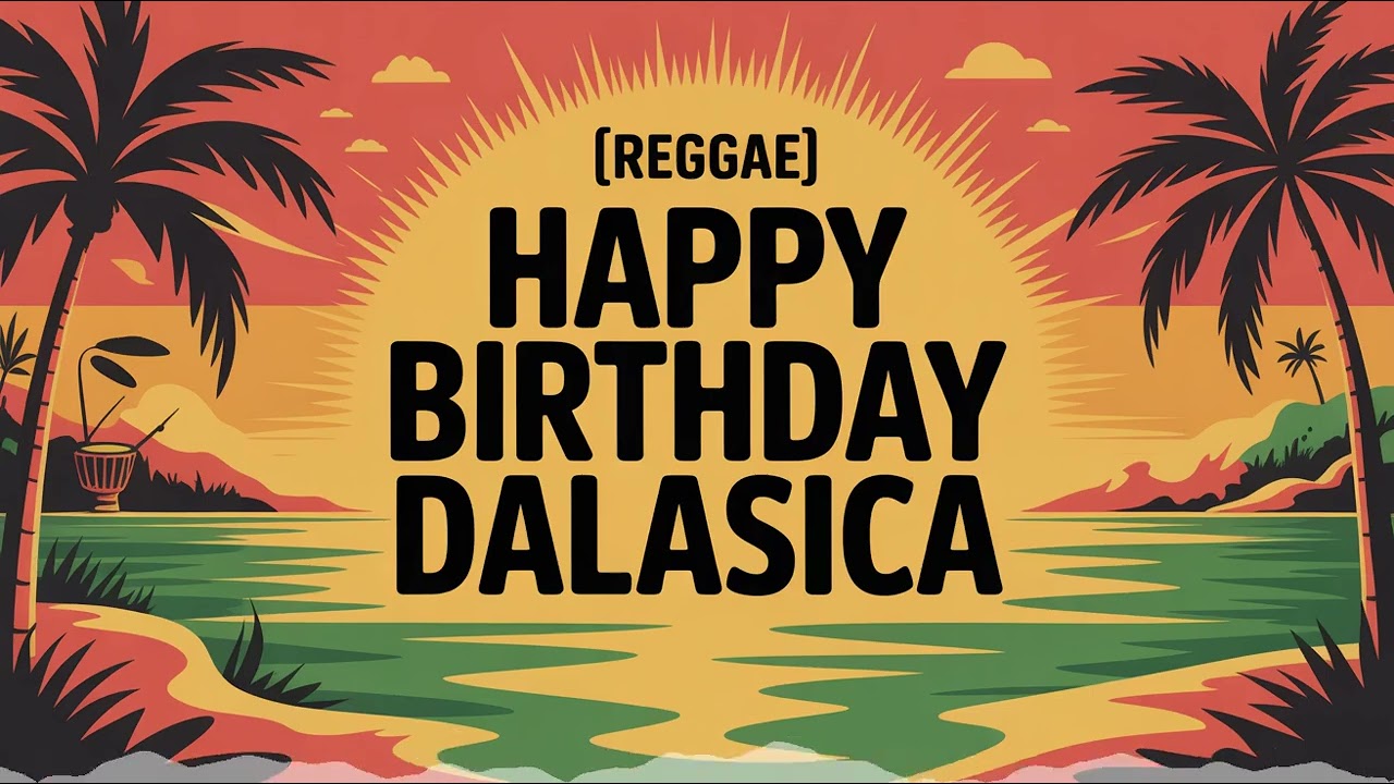 Dalasica Birthday Song - Reggae - Mellow