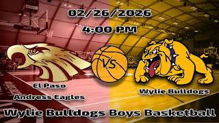 El Paso Andress Eagles vs Abilene Wylie Bulldogs Boys Basketball (LIVE, PLAYOFFS)