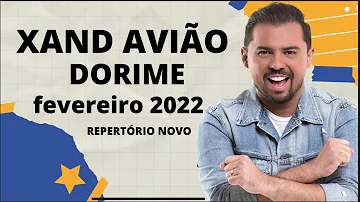 XAND AVIÃO - DORIME (AMENO) REPERTÓRIO NOVO 2022