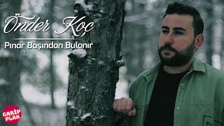 Önder Koç - Pınar Başından Bulanır Resimi