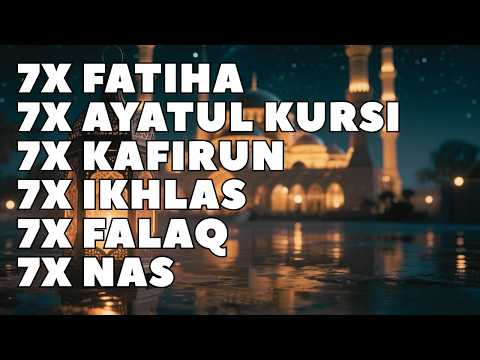 FATIHA 7X AYATUL KURSI 7X KAFIRUN 7X IKHLAS 7X FALAQ 7X NAS