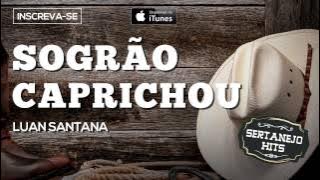 Sogrão Caprichou - Luan Santana (Sertanejo Hits)