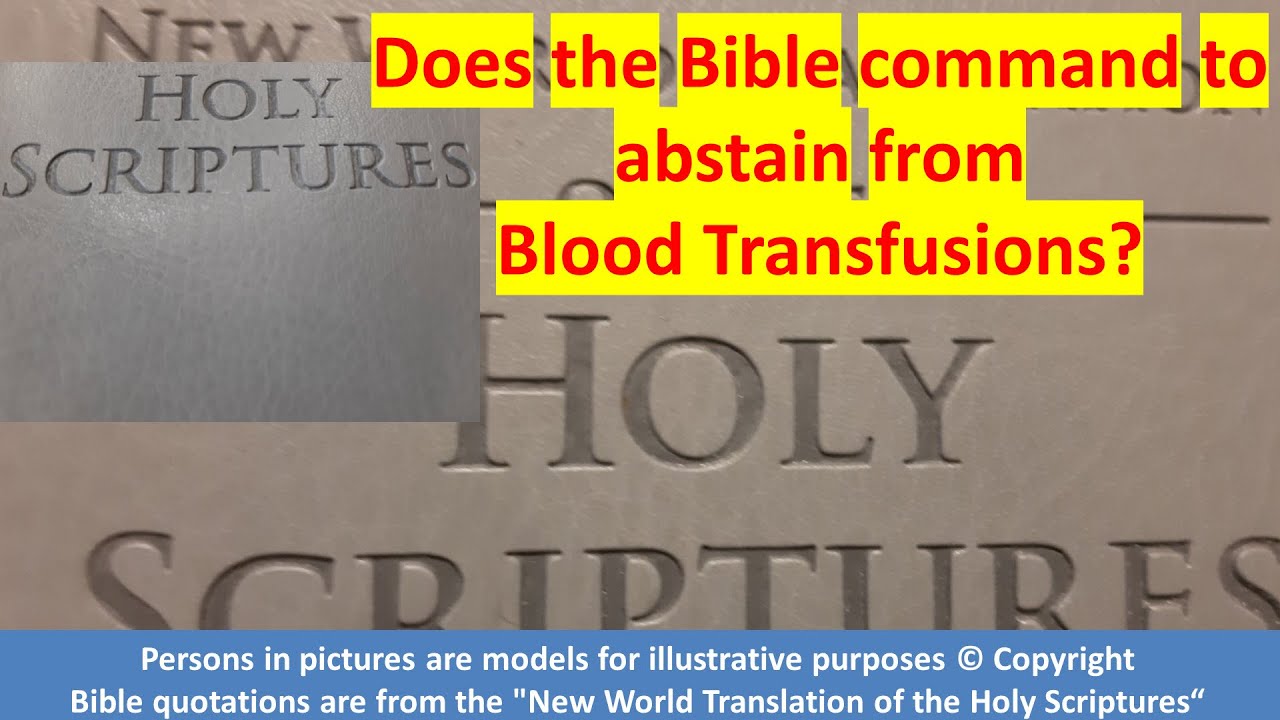 Does the Bible commands to abstain from blood transfusions? YouTube