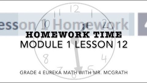 Eureka Math Homework Time Grade 4 Module 1 Lesson 12