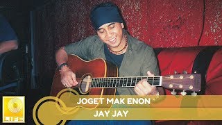 Jay Jay - Joget Mak Enon