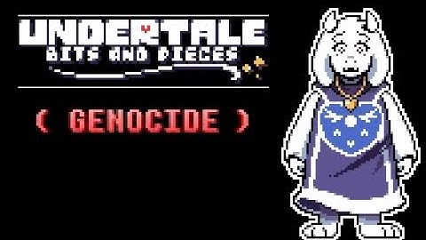 undertale: bits and pieces #1 | genocide route